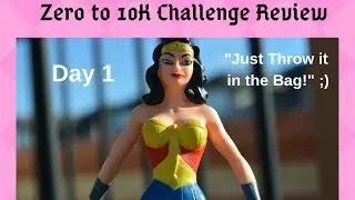 Zero to 10K Challenge Review Day 1