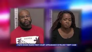 6PM Update: Faith Dixon makes first court appearance in felony theft case