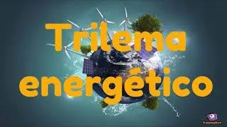 Trilema energ&eacute;tico - Equipo 29 FINAL