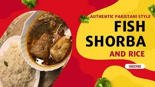Delicious Fish Shorba with Rice Recipe | Authentic Pakistani Style