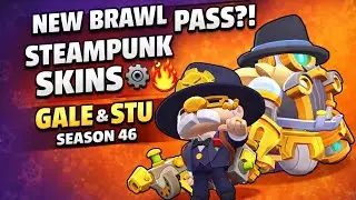 NEW BRAWL PASS? / STEAMPUNK SKINS😱 | GALE & STU SEASON 46🔥