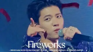 불꽃놀이 (FIREWORKS) | 251025 남우현 NAM WOO HYUN CONCERT [식목일5 - TREE HIGH SCHOOL] IN KUALA LUMPUR