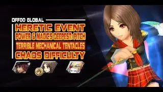 [DFFOO GL] Terrible Mechanical Tentacles: Pitch (HERETIC): CHAOS - Ardyn/Rem/Strago
