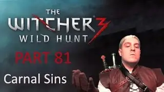 The Witcher 3: Wild Hunt 081 - Carnal Sins