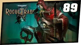 Archmagos Amarnat - Let's Play Warhammer 40,000 Rogue Trader (Unfair/Heretical) - Part 89