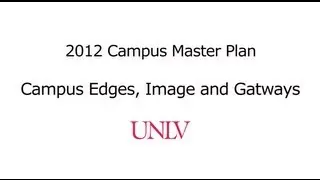 Campus Edges, Image, and Gateways - UNLV Campus Master Plan