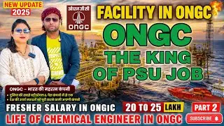 Life in ONGC | Salary in ONGC | Facility in ONGC | Vacancy in Ongc | chemical engineer job in ONGC