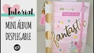 Tutorial MINI ÁLBUM Desplegable