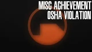 The Orange Box (X360): Half-Life 2 | Misc Achievement: OSHA Violation