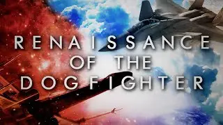 The Renaissance of the Dogfighter