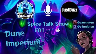 HANGOUT WITH @JustDiizz ON ARRAKIS | Dune Imperium Exhibition | Spice Talk Show E01