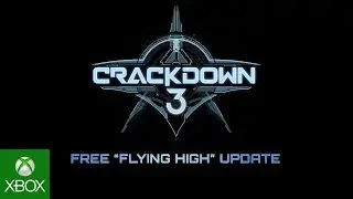 Crackdown 3 Flying High Update (Official Trailer)