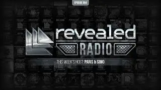 Revealed Radio 064 - Hosted by Paris & Simo