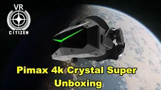 Pimax 4k Crystal Super Unboxing