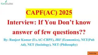 CAPF(AC) 2025 Interview: If you don't know Answer of few Questions?
