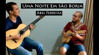 Uma Noite Em São Borja - Abel Ferreira | Raphael Ribeiro e Will Mourão | Bandolim e Violão 7 Cordas