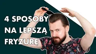 Jak układać męskie włosy? 4 protipy na lepszą fryzurę