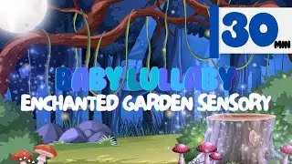 Baby Sensory Lullaby: Enchanted Garden Sleep Time + Calming Music For Babies in 4K