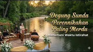 Degung Sunda Pernikahan Paling Merdu Menemani Ngopi dan Istirahat Anda