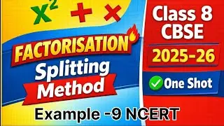 Factorisation by Splitting Method || Class 8 Maths || CBSE Board Exam 2025&ndash;26 || Example-9 || NCERT 