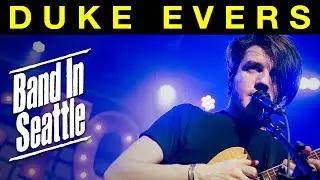 Duke Evers - Band in Seattle - Full Episode