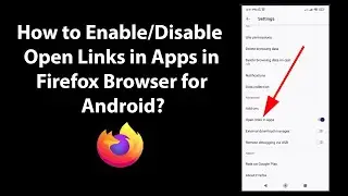 How to Enable/Disable Open Links in Apps in Firefox Browser for Android?