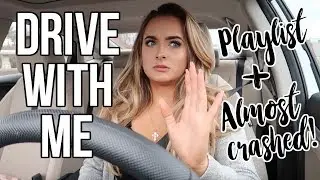 Drive With Me 2018 | Favorite Songs + ALMOST CRASHED