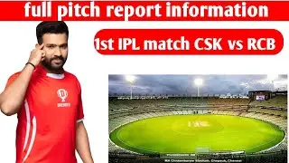 Full pitch report information/ 1st IPL match CSK vs RCB