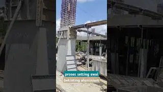 proses setting awal bekisting aluminium