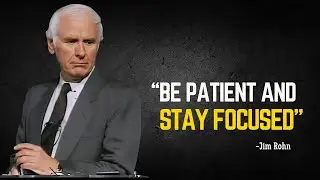 FORCE YOURSELF TO BE PATIENT AND STAY FOCUSED - Jim Rohn Motivation