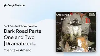 Dark Road Parts One and Two [Dramatized&hellip; by Yoshitaka Amano &middot; Audiobook preview