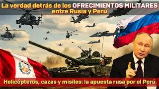 El Per&uacute; en la mira de Rusia: m&aacute;s que ofrecimientos y contratos militares