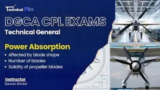 DGCA CPL Ground classes | Technical General | Power Absorption: Number of Blades, Shape & Solidity