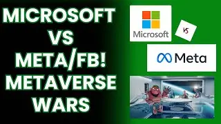 Microsoft vs Meta/Facebook. The Race to the Metaverse!