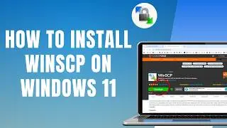 How to Install WinSCP on Windows 11