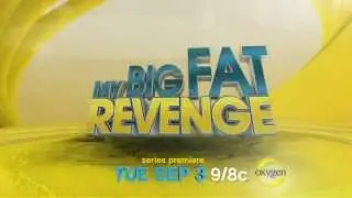 Oxygen's New Show: My Big Fat Revenge - Coming September 3!