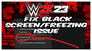WWE 2k23 - How To Fix Black Screen/Freezing Issue - Complete Tutorial
