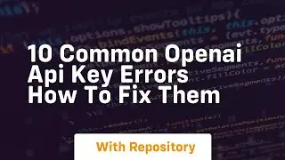 10 common openai api key errors how to fix them