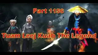 Tuam Leej Kuab The Legend Hmong Warrior  (Part 1156)