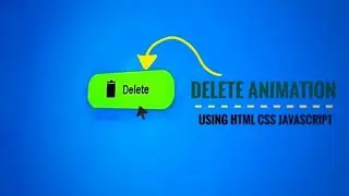 Delete Animation using  Html, CSS, JavaScript || Coding Is Awesome