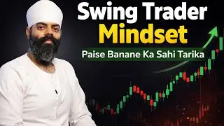 The MINDSET of a Swing Trader | Paise Banane Ka Sahi Tareeka |