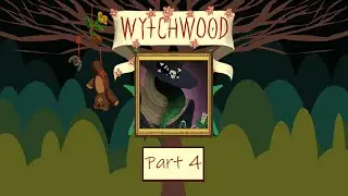 Wytchwood Play, Part 4 [The Leech in the Sickhouse]