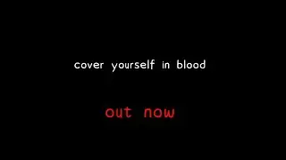 Cover Yourself in Blood [Gameplay Trailer]