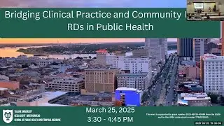 Bridging Clinical Practice and Community Health: RDs in Public Health