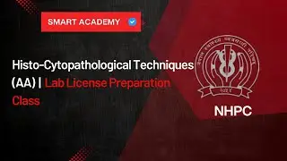 Histopathology & Cytopathological Techniques (AA) | Lab License Preparation | Smart Academy | NHPC