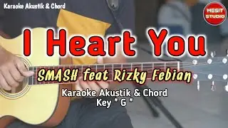 I Heart You SMASH feat Rizky Febian | Karaoke Akustik & Chord | MESIT Studio 