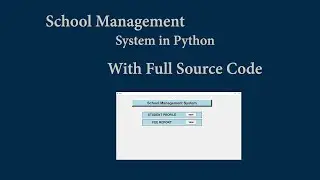 School Management System in Python with full source code || Free Download 2021