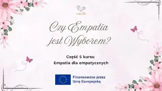 5. Czy Empatia jest Wyborem?