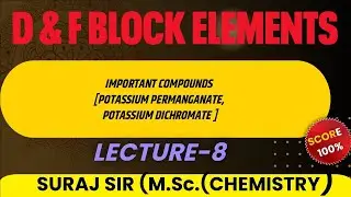 LECTURE-8 I IMPORTANT COMPOUNDS OF D BLOCK I POTASSIUM PERMANGANATE I POTASSIUM DICHROMATE I BOARDS