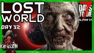Day 32 LOST WORLD Days to Die Alpha 21 KRAKEN Playthrough